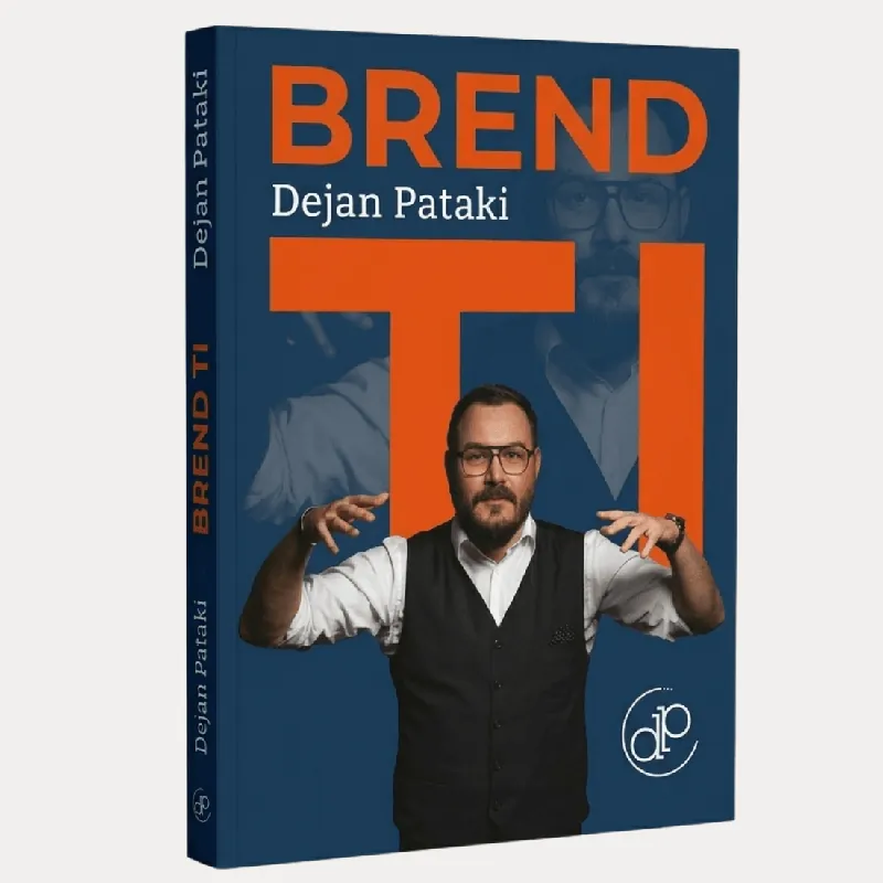 Brend: TI — knjiga o ličnom brendu, Dejan Pataki